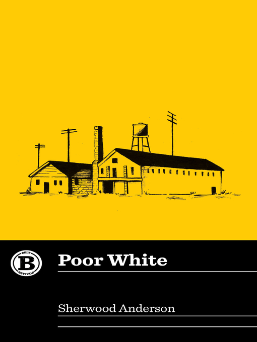Title details for Poor White by Sherwood Anderson - Available